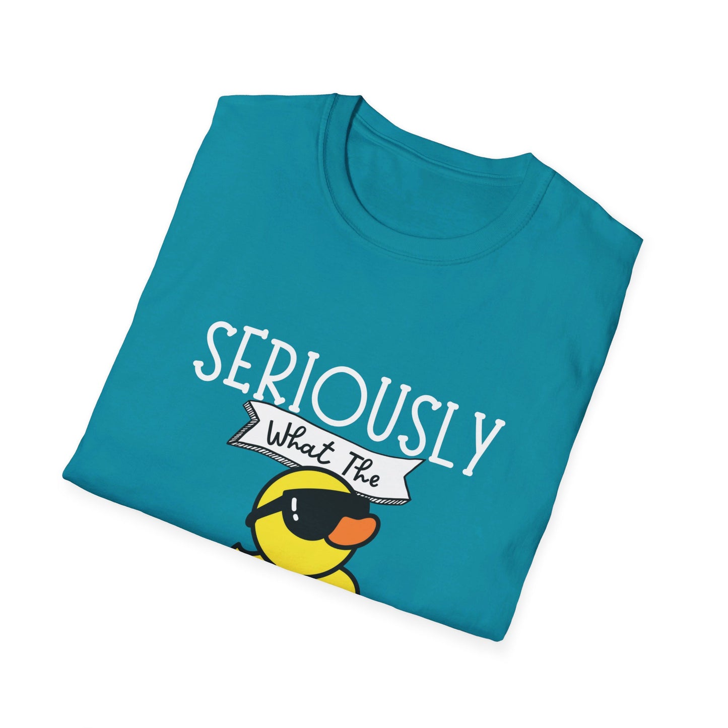 Seriously What The Duck Funny Unisex Softstyle T-Shirt