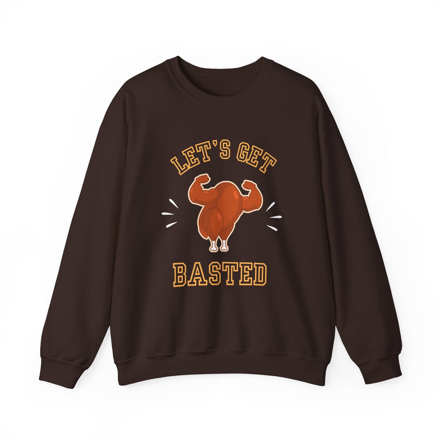 Let's Get Basted Funny Thanksgiving Turkey Sweatshirt