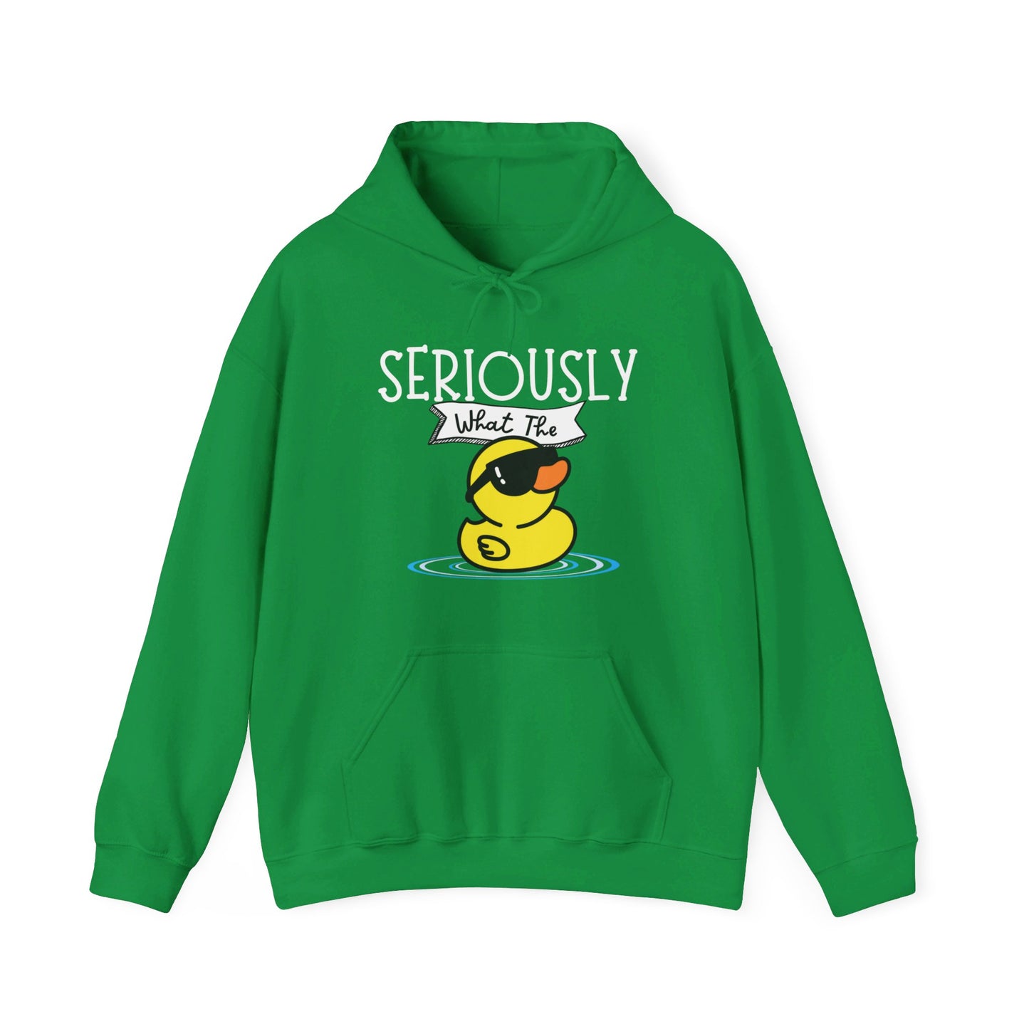Seriously What The Duck funny Unisex Hoodie Sweatshirt
