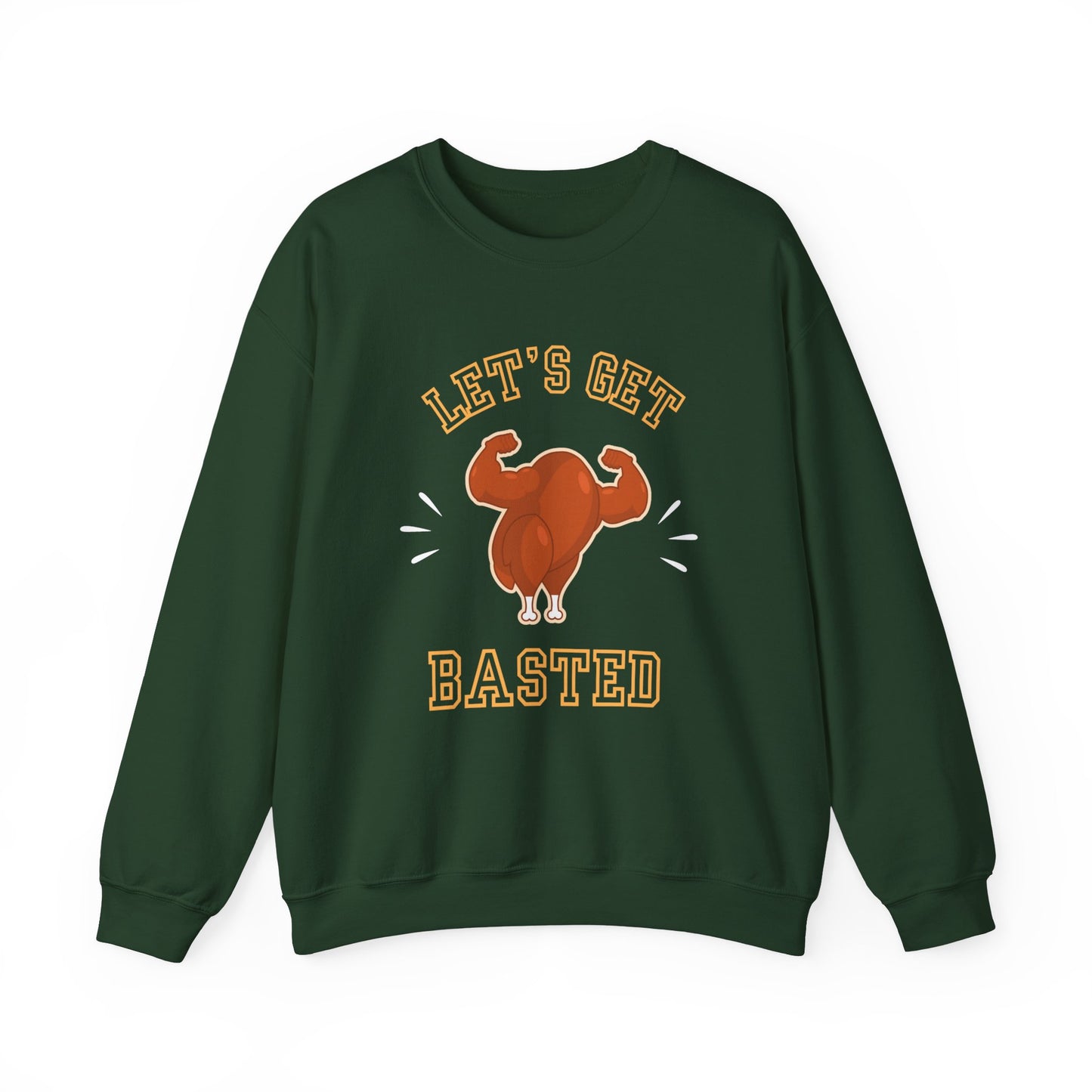 Let's Get Basted Funny Thanksgiving Turkey Sweatshirt