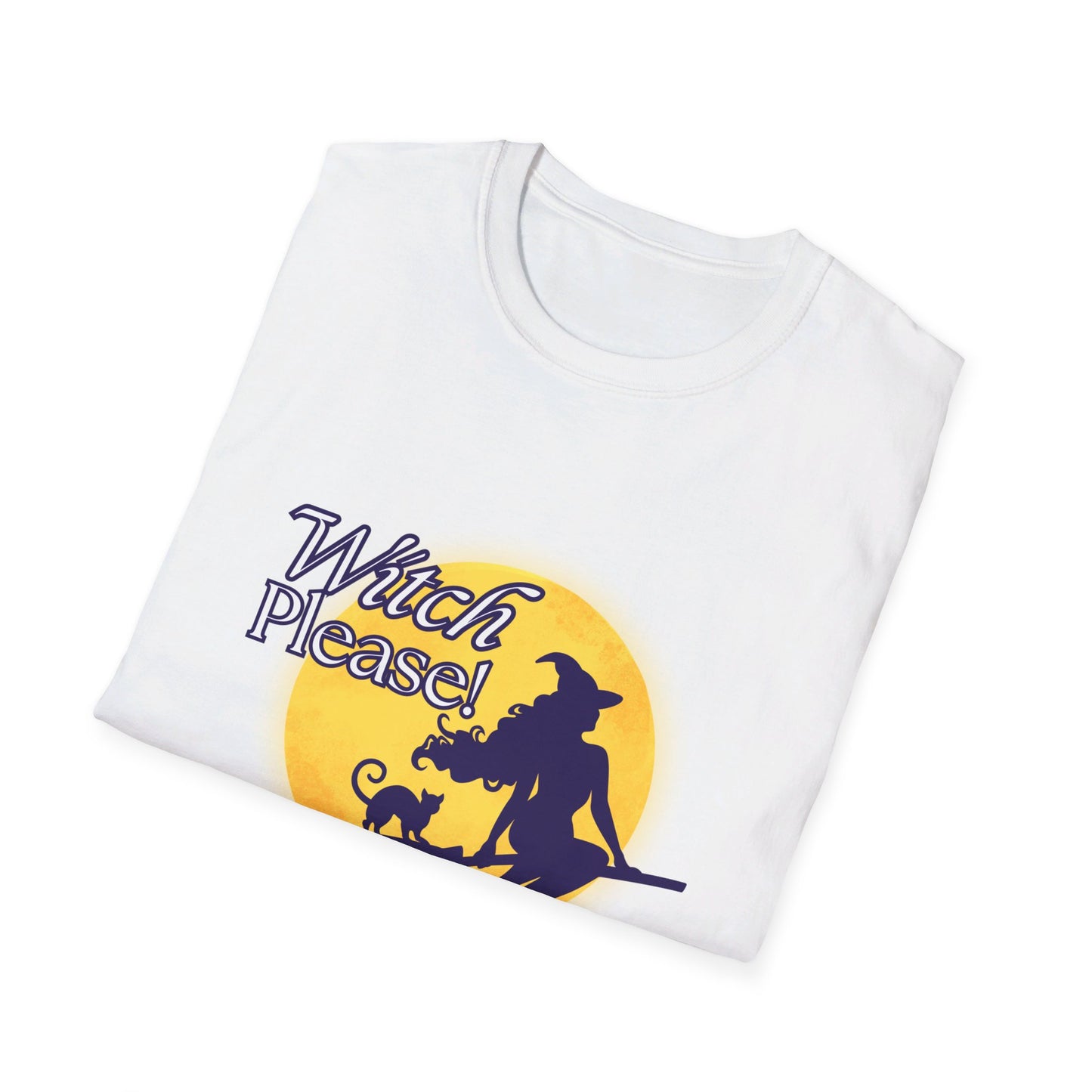 Witch Please funny Sassy Halloween Costume or T-Shirt