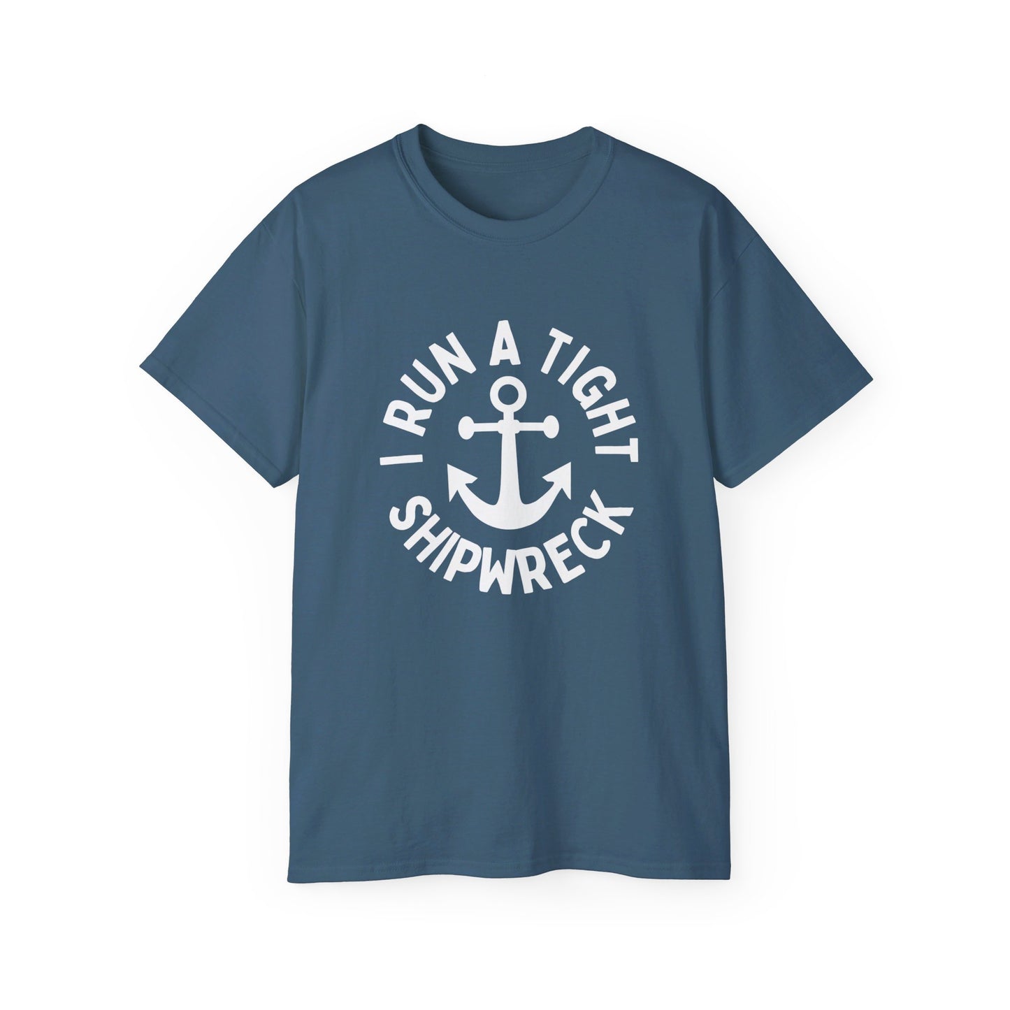I Run a Tight Shipwreck Funny Nautical Boating Anchor T-Shirt