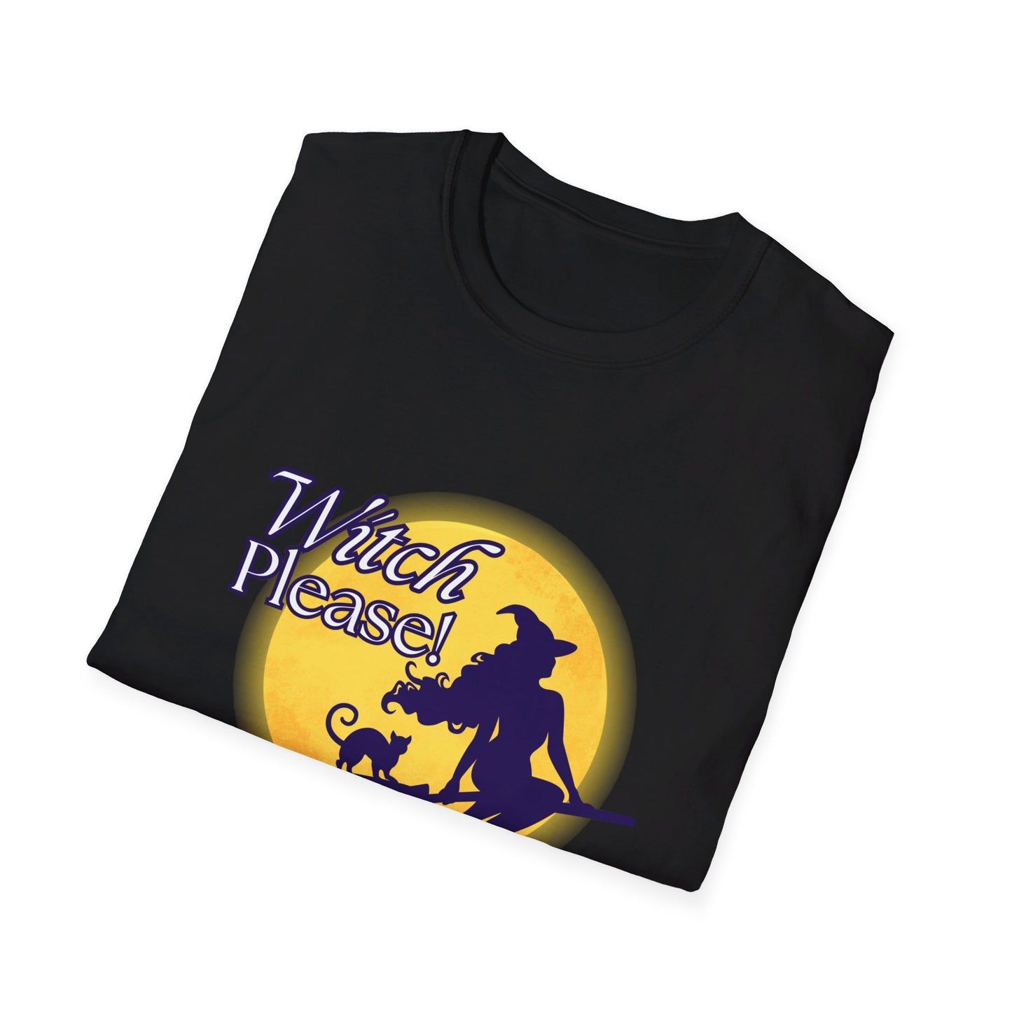 Witch Please funny Sassy Halloween Costume or T-Shirt
