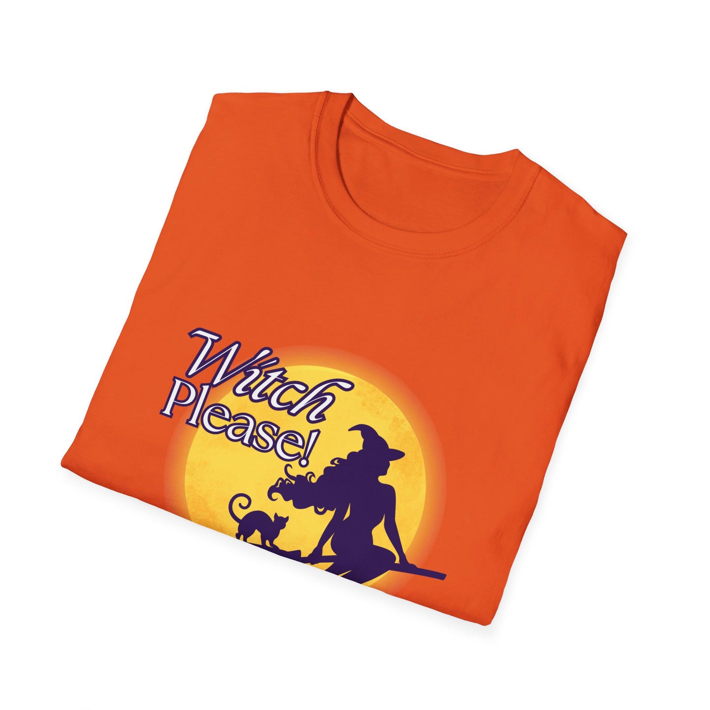 Witch Please funny Sassy Halloween Costume or T-Shirt