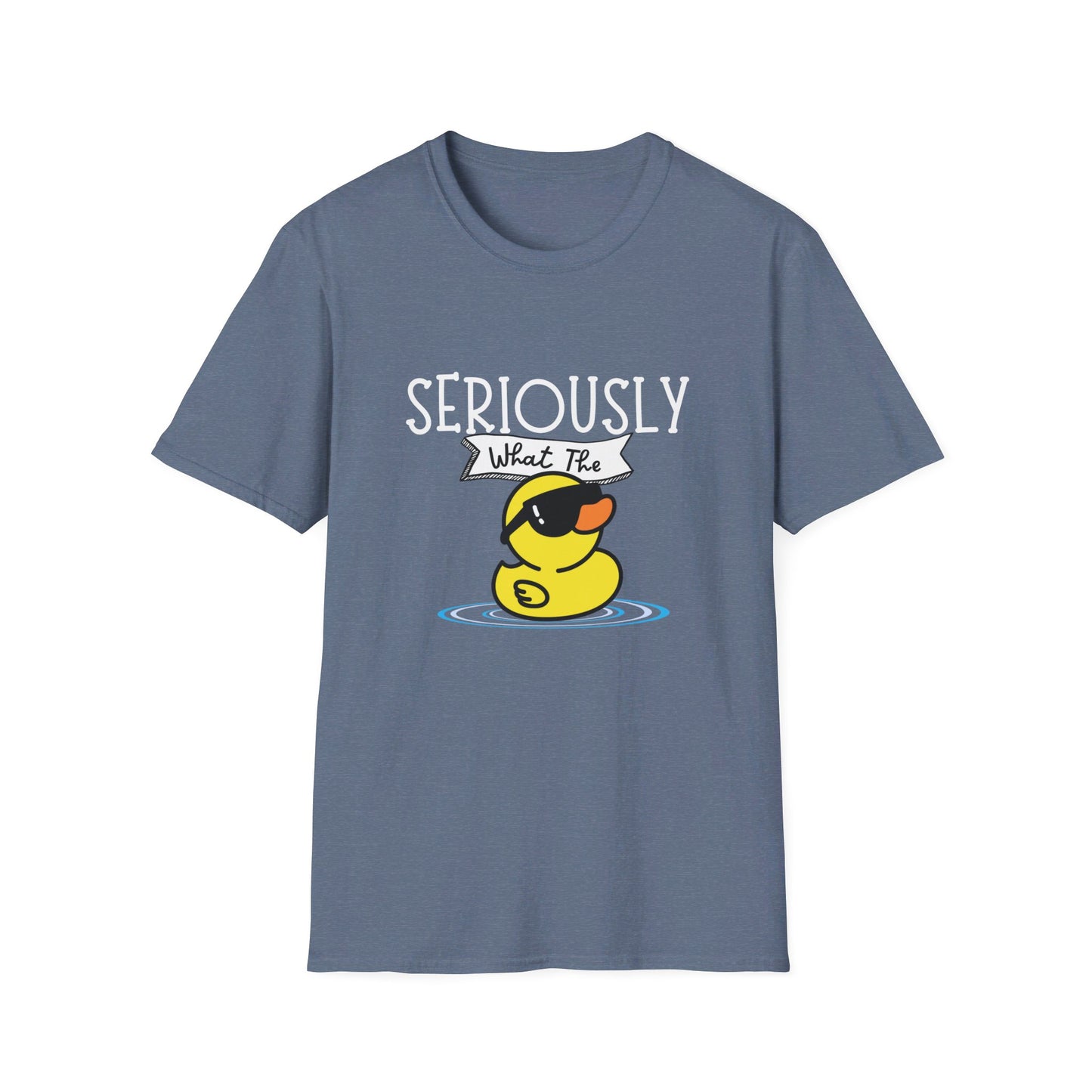 Seriously What The Duck Funny Unisex Softstyle T-Shirt