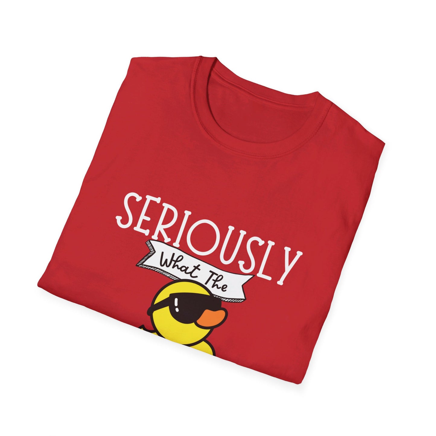 Seriously What The Duck Funny Unisex Softstyle T-Shirt