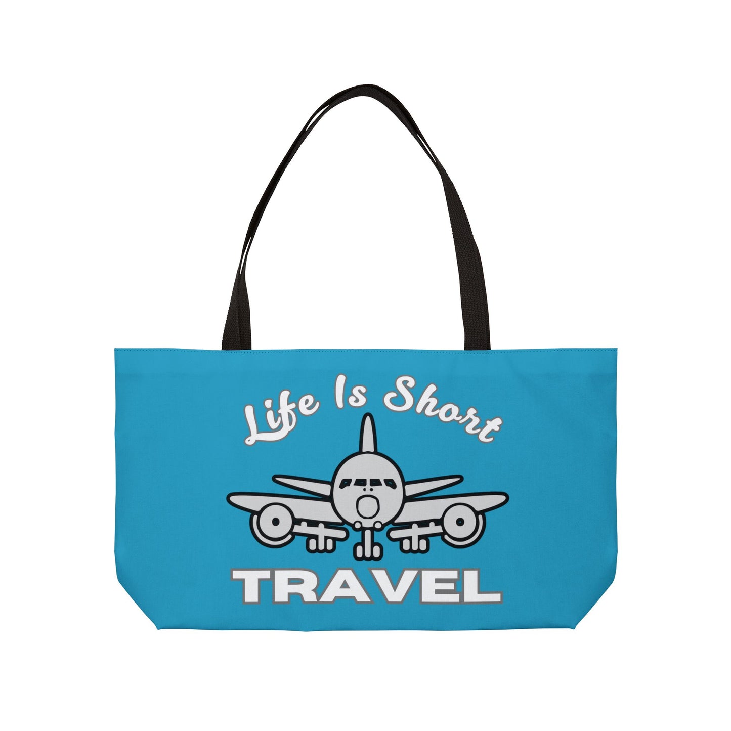 Life Is Short. Travel. Weekender Tote Bag