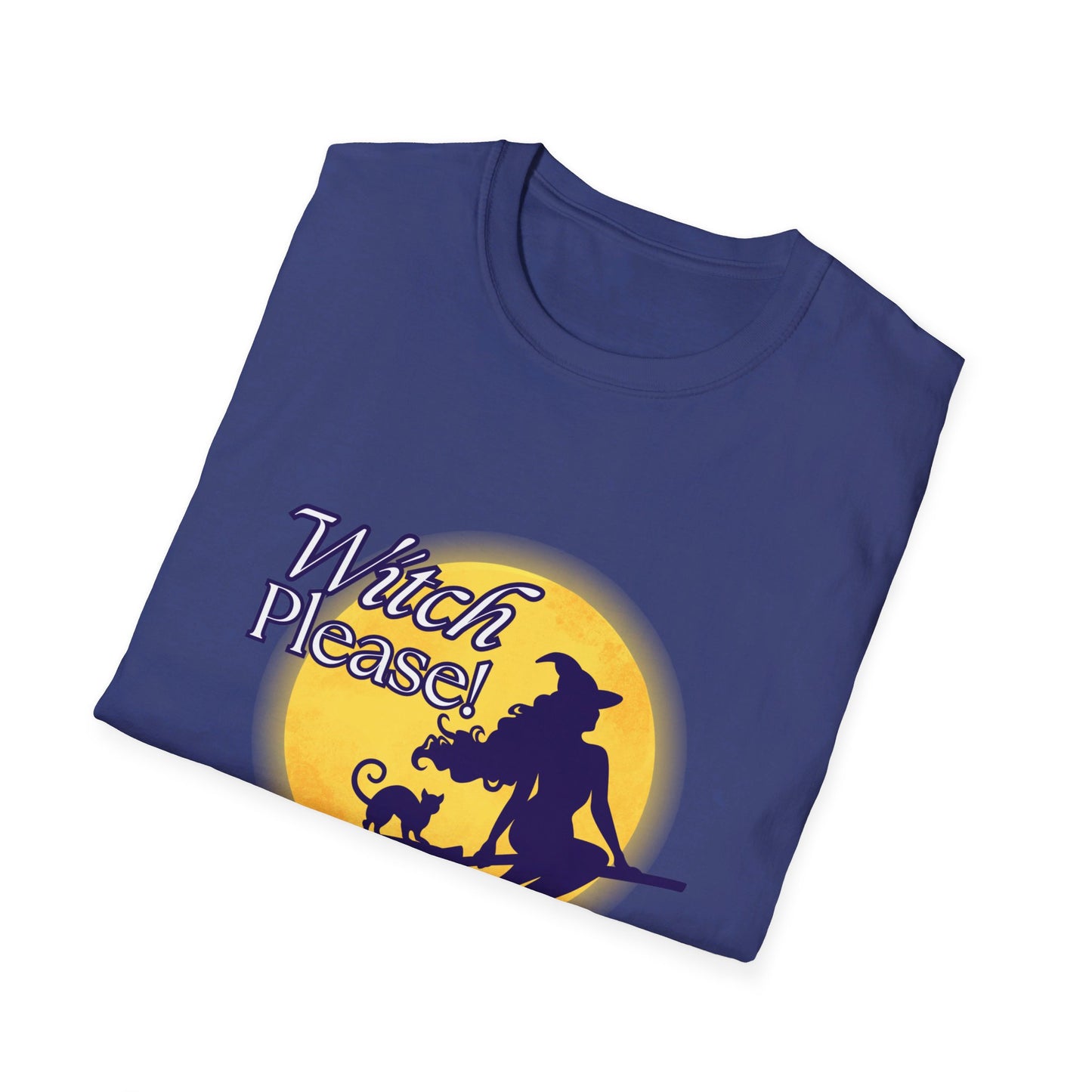 Witch Please funny Sassy Halloween Costume or T-Shirt