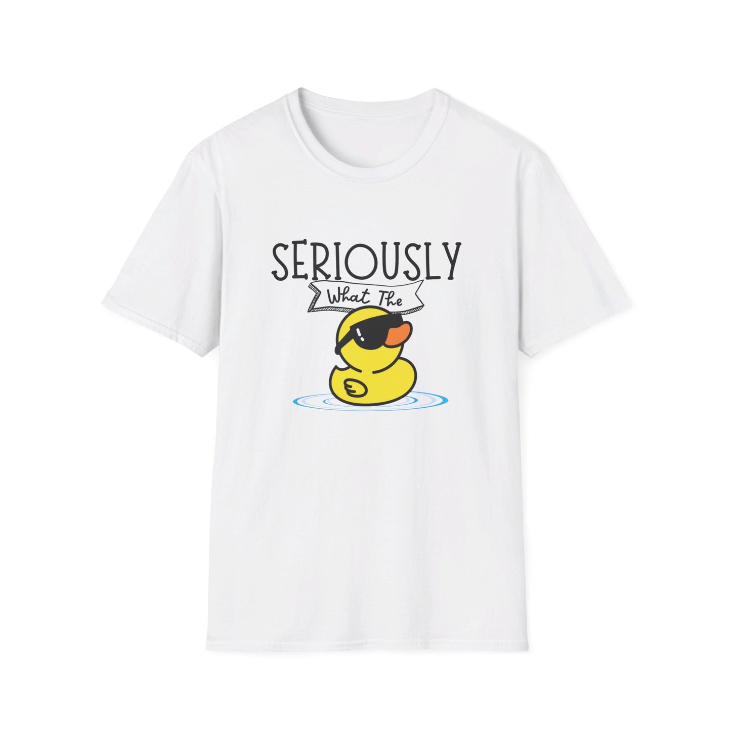 Seriously What The Duck funny Unisex Softstyle T-Shirt