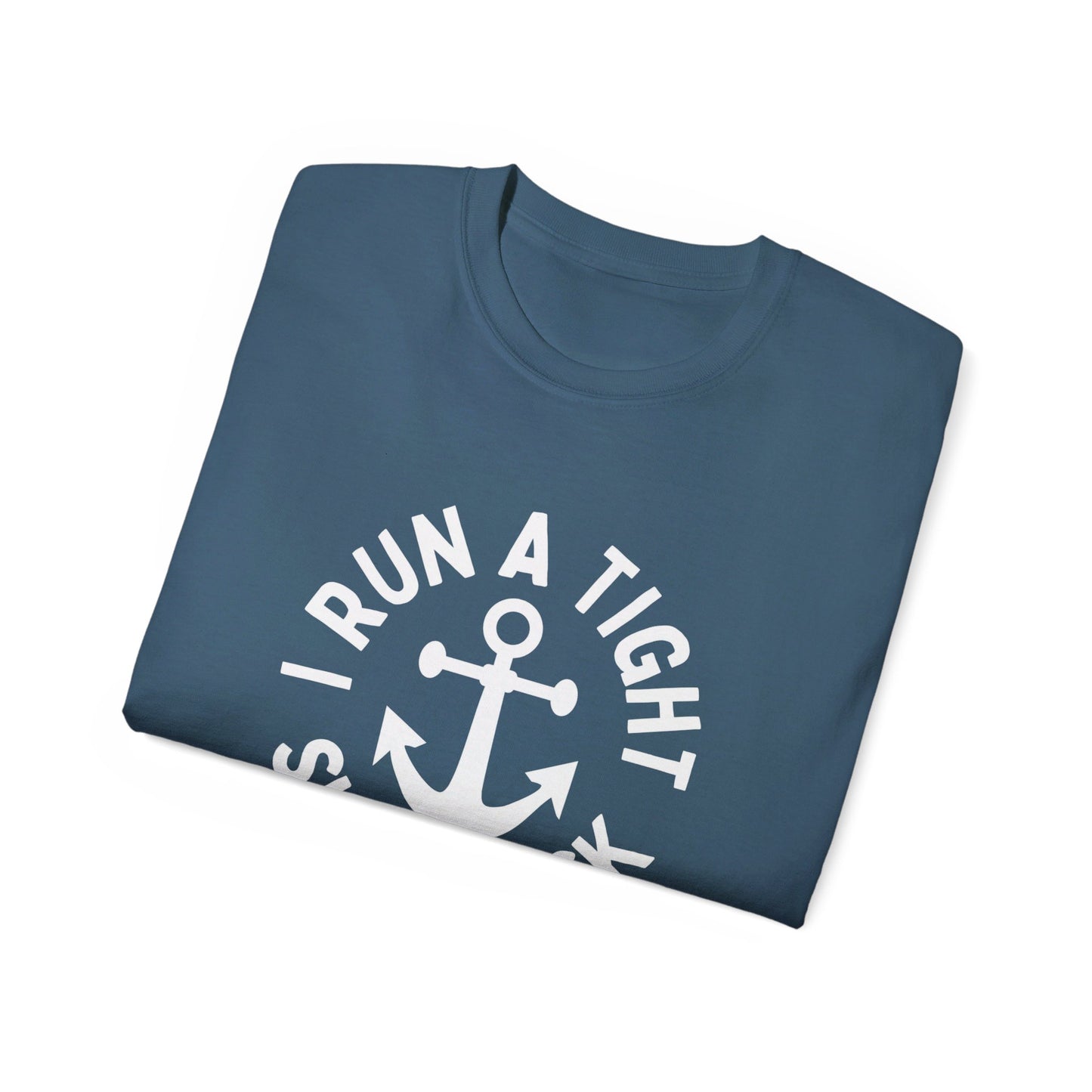 I Run a Tight Shipwreck Funny Nautical Boating Anchor T-Shirt