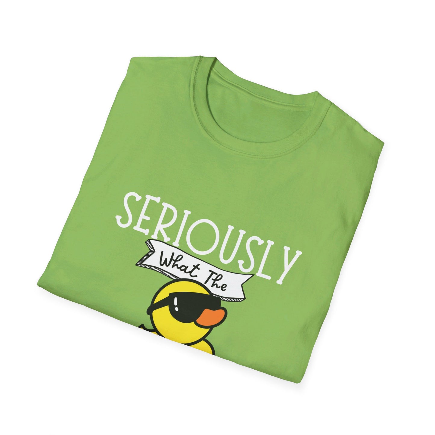 Seriously What The Duck Funny Unisex Softstyle T-Shirt