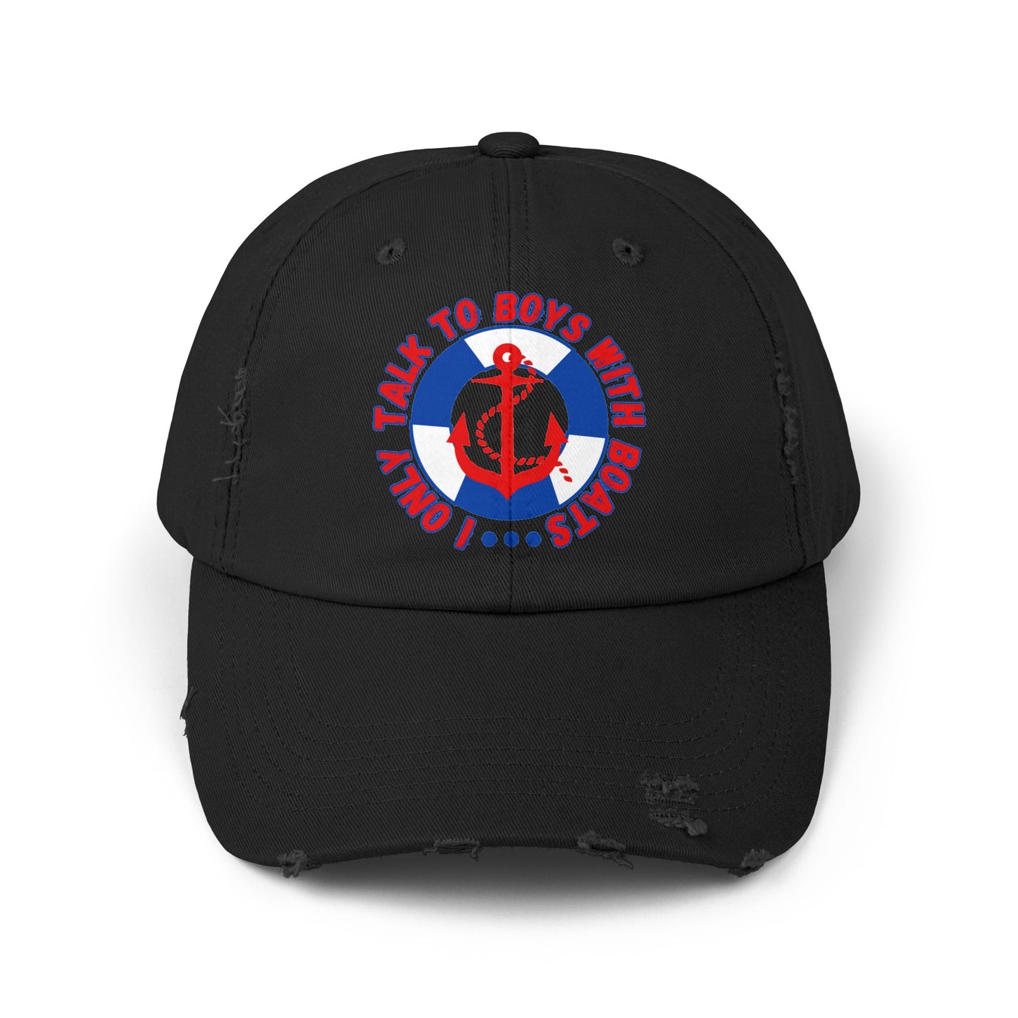 I Only Talk to Boys With Boat Funny Nautical Unisex Distressed Cap