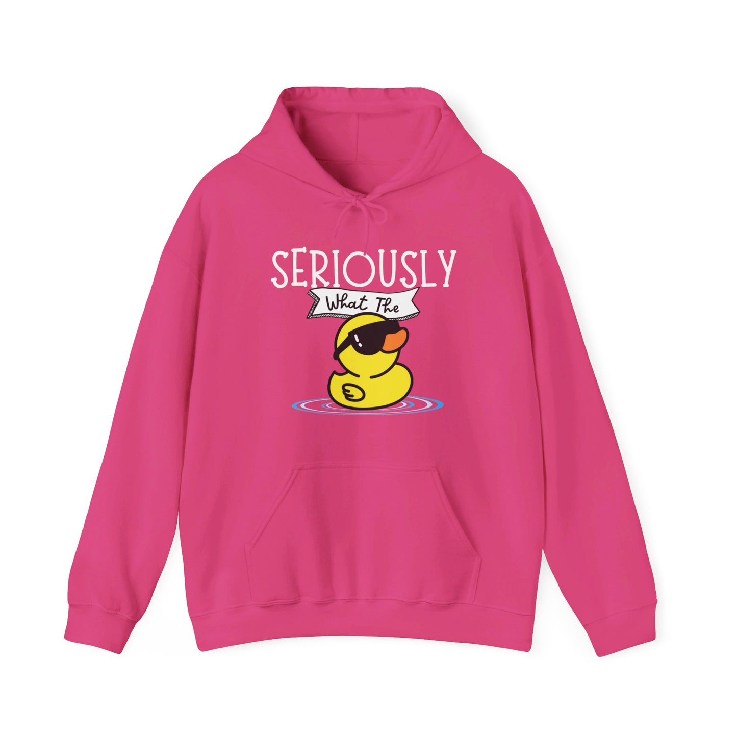 Seriously What The Duck funny Unisex Hoodie Sweatshirt