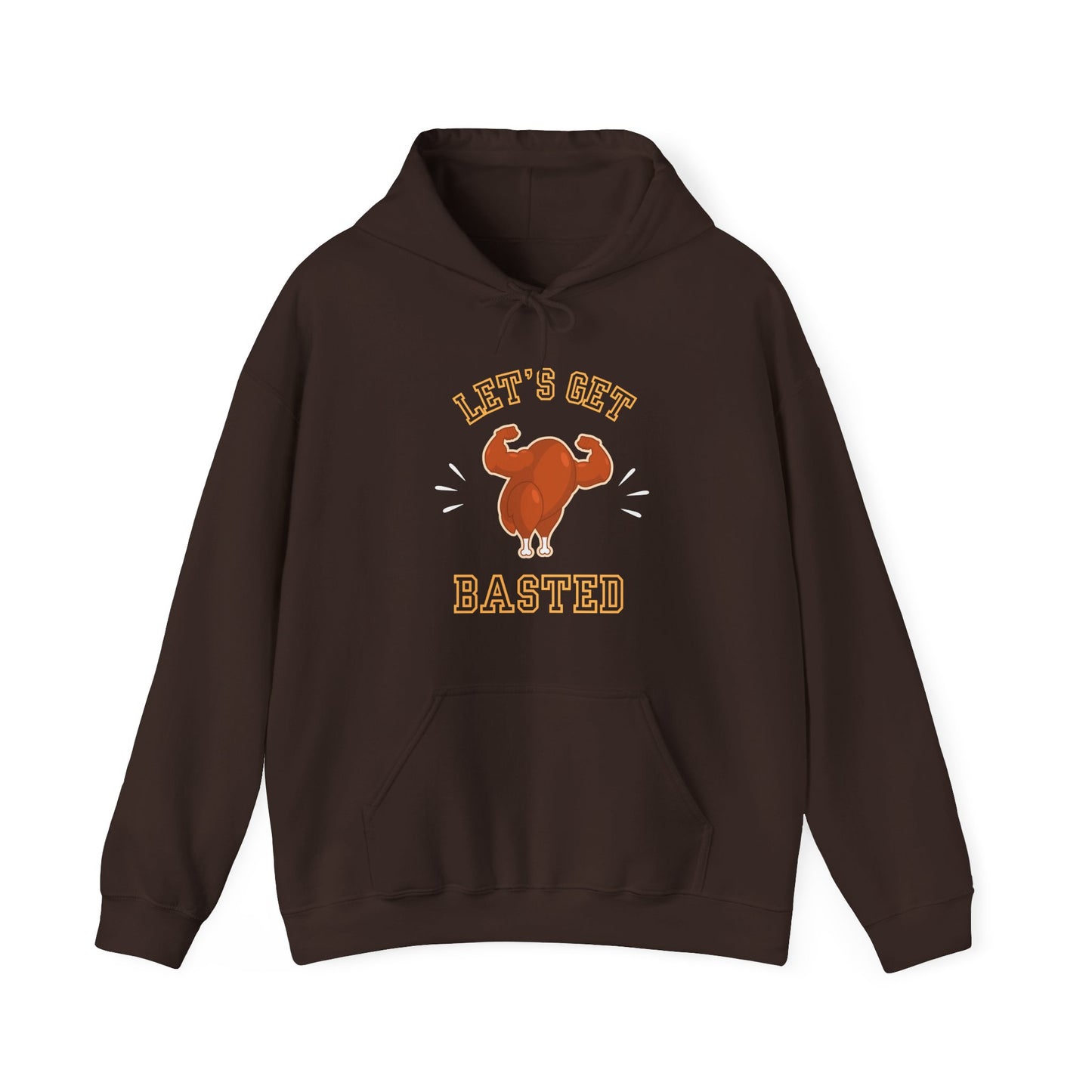 Let's Get Basted Thanksgiving Turkey Hooded Sweatshirt