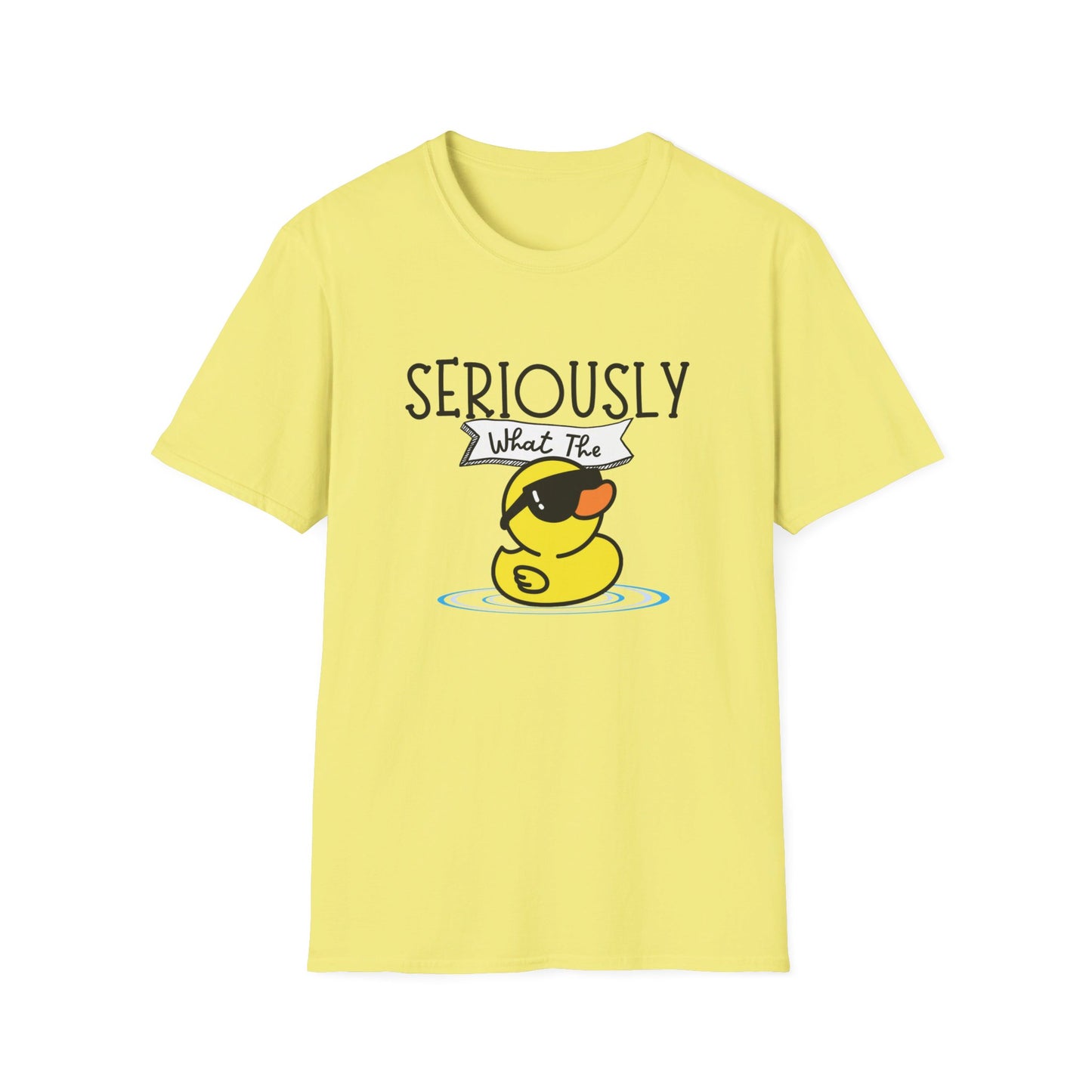 Seriously What The Duck funny Unisex Softstyle T-Shirt