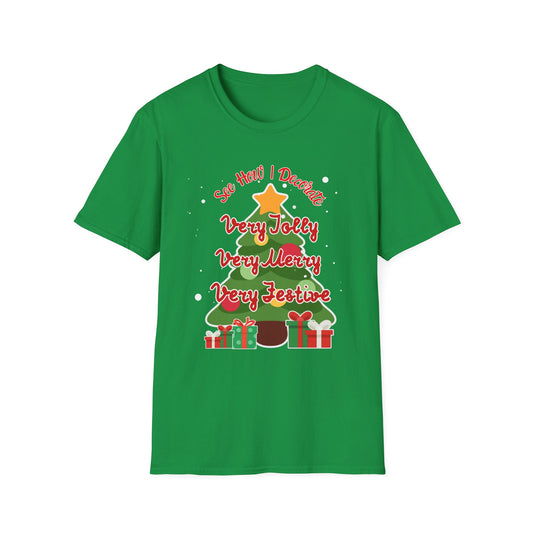 See How I Decorate Very Jolly, Merry, Festive Xmas Tree T-Shirt