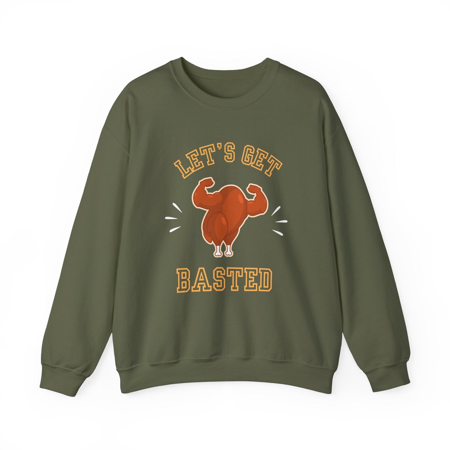Let's Get Basted Funny Thanksgiving Turkey Sweatshirt