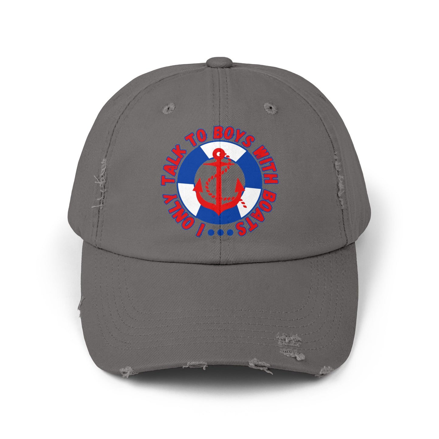 I Only Talk to Boys With Boat Funny Nautical Unisex Distressed Cap