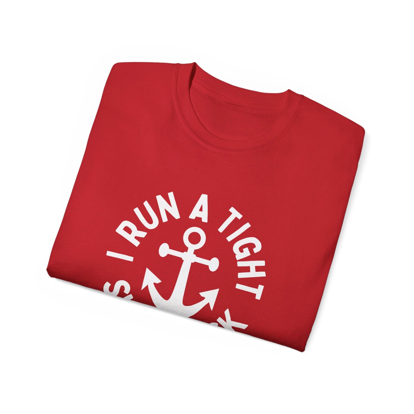 I Run a Tight Shipwreck Funny Nautical Boating Anchor T-Shirt