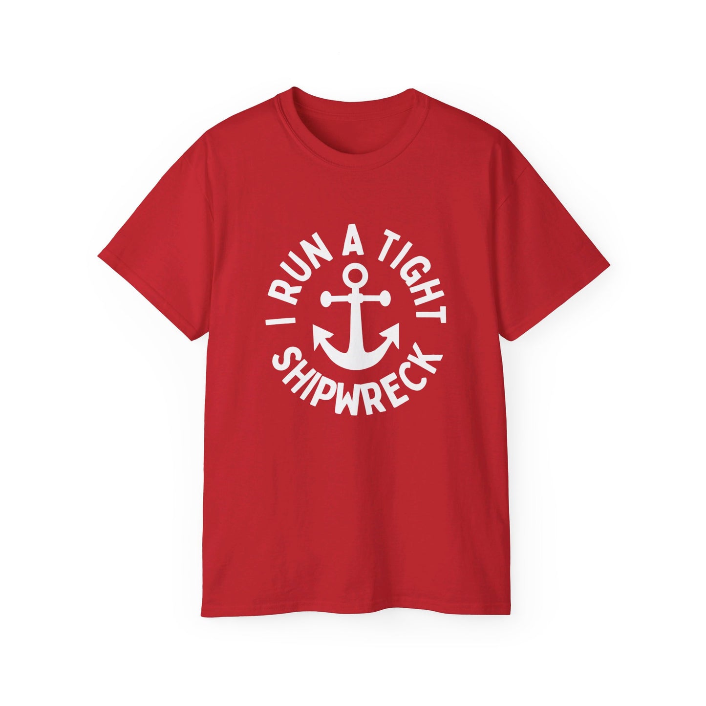 I Run a Tight Shipwreck Funny Nautical Boating Anchor T-Shirt