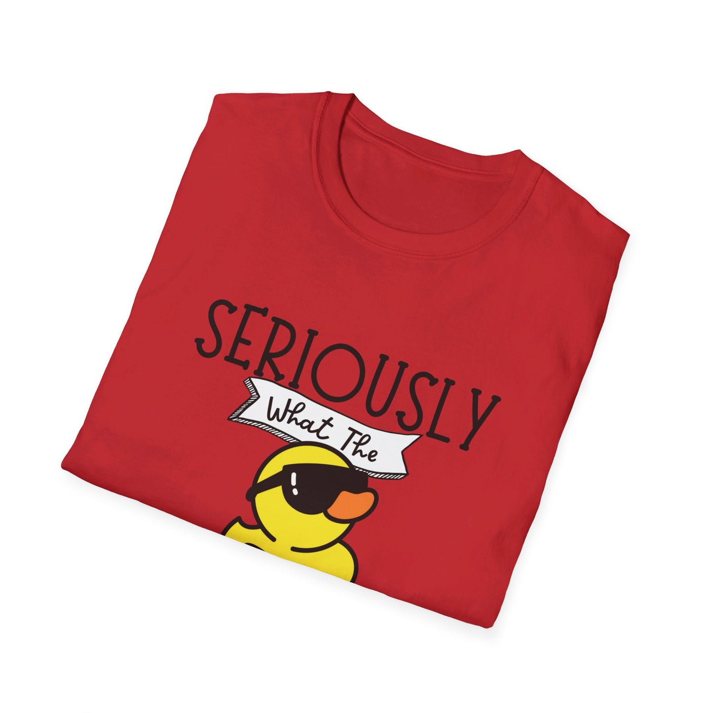 Seriously What The Duck funny Unisex Softstyle T-Shirt