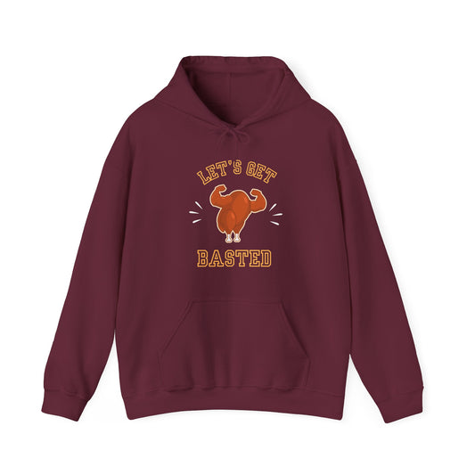 Let's Get Basted Thanksgiving Turkey Hooded Sweatshirt