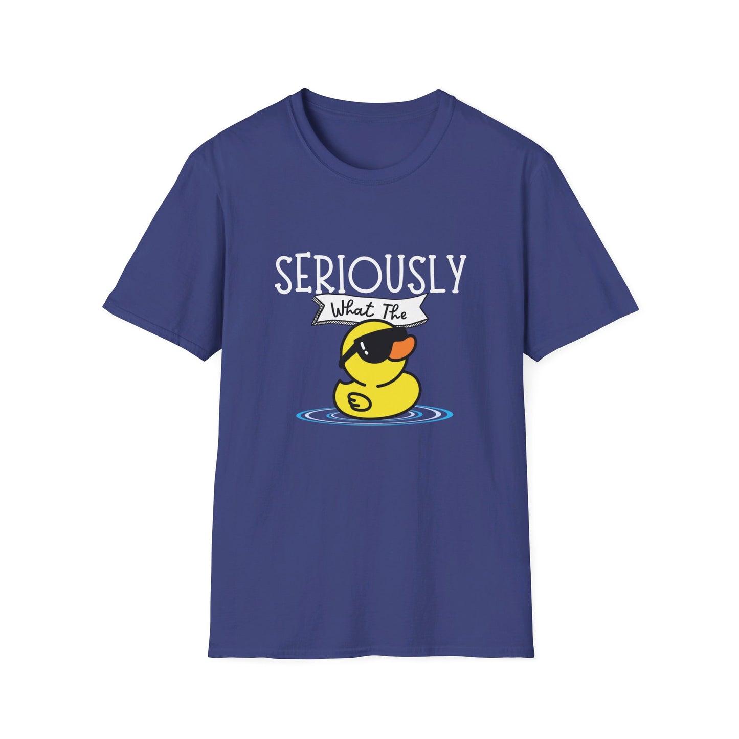 Seriously What The Duck Funny Unisex Softstyle T-Shirt