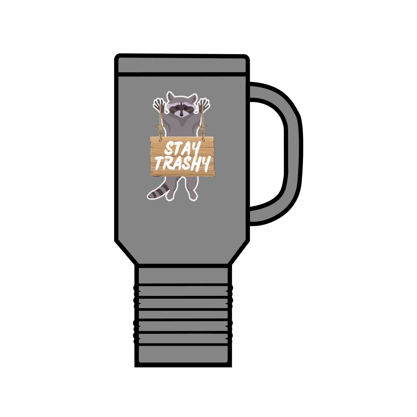 Stay Trashy Racoon Insulated Travel Mug, 40oz