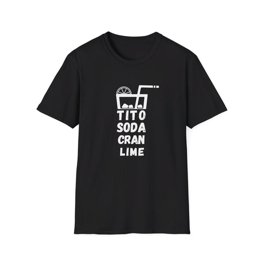 Tito Soda Cran Lime Drink Bar Happy Hour Unisex T-Shirt