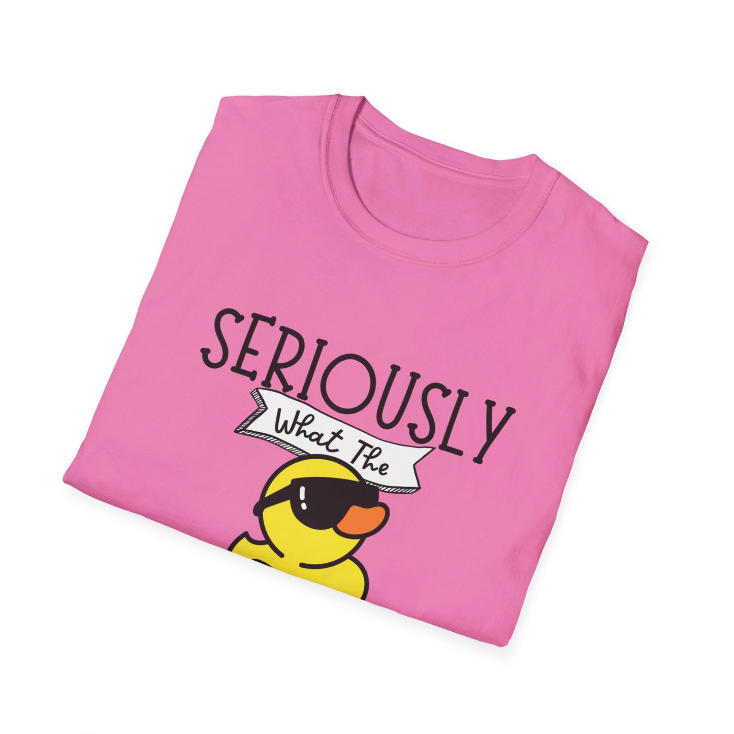 Seriously What The Duck funny Unisex Softstyle T-Shirt